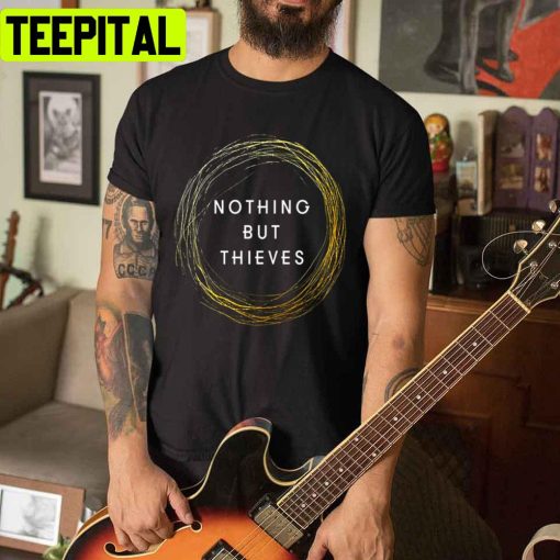 Nothing But Thieves Are An English Rock Band Unisex T-Shirt