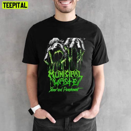 Slime And Punishment Municipal Waste Unisex T-Shirt