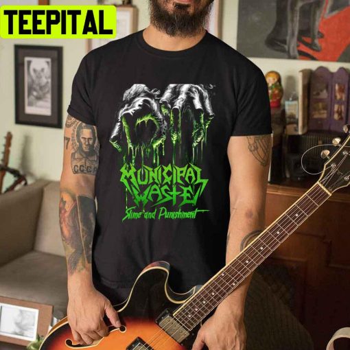 Slime And Punishment Municipal Waste Unisex T-Shirt