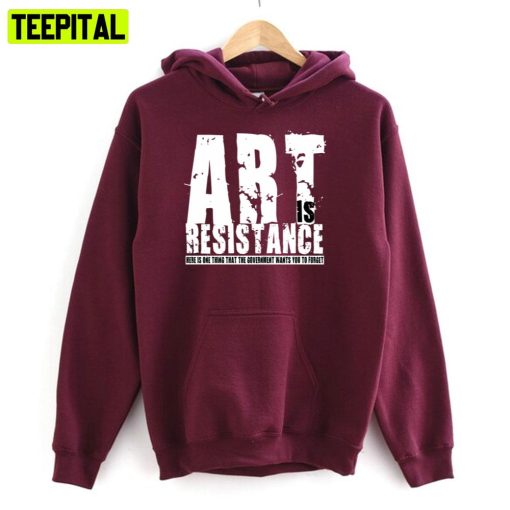 Art Is Resistance Unisex T-Shirt