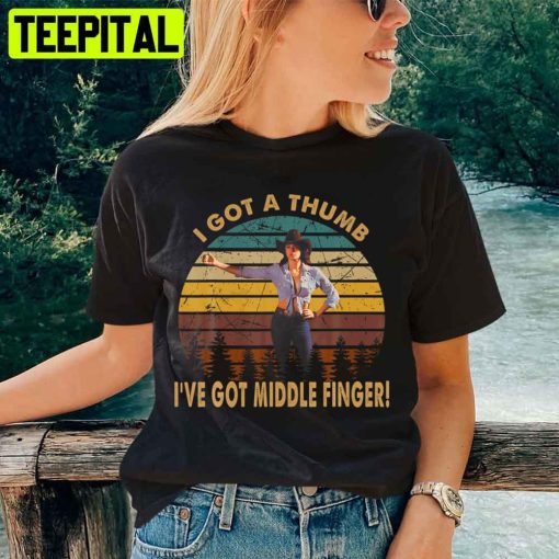 I Got A Thumb I’ve Got Middle Finger Unisex T-Shirt