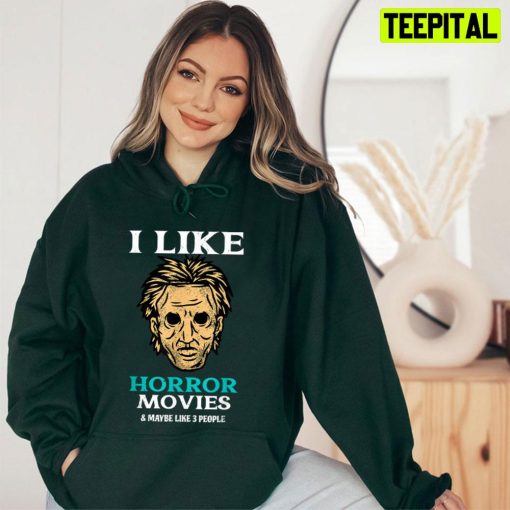 I Like Horror Movies Unisex T-Shirt