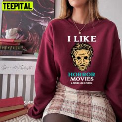 I Like Horror Movies Unisex T-Shirt