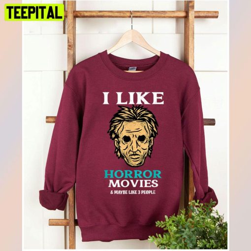 I Like Horror Movies Unisex T-Shirt