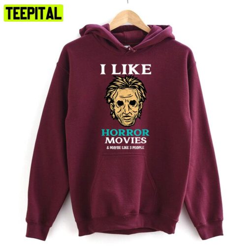 I Like Horror Movies Unisex T-Shirt