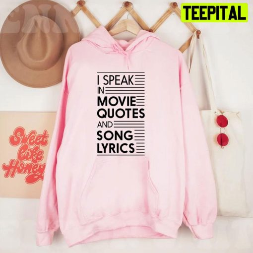 I Speak In Movie Quotes And Song Lyrics Unisex T-Shirt