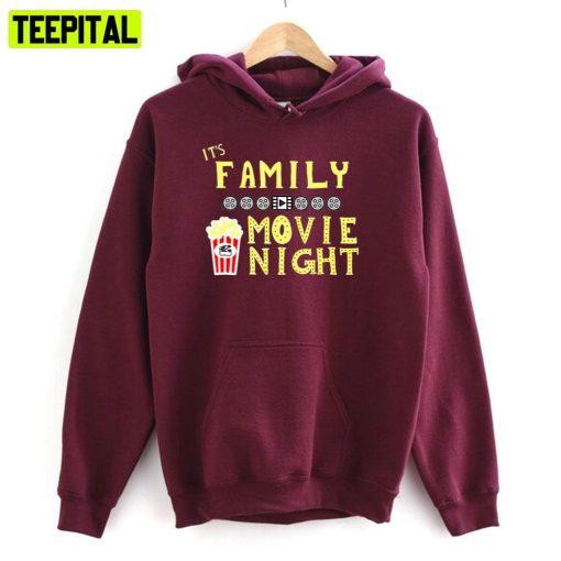 It’s Family Movie Night Unisex T-Shirt