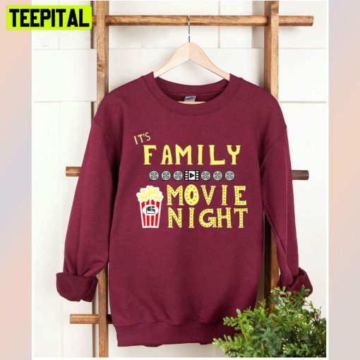 It’s Family Movie Night Unisex T-Shirt