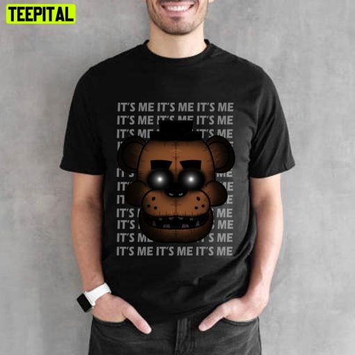 It’s Me (Five Nights At Freddy’s) Unisex T-Shirt