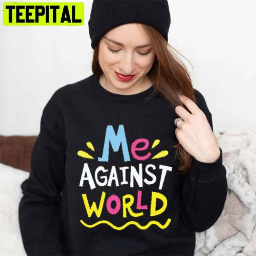 Me Against World Unisex T-Shirt