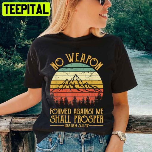 No Weapon Formed Against Me Shall Prosper Christi Unisex T-Shirt