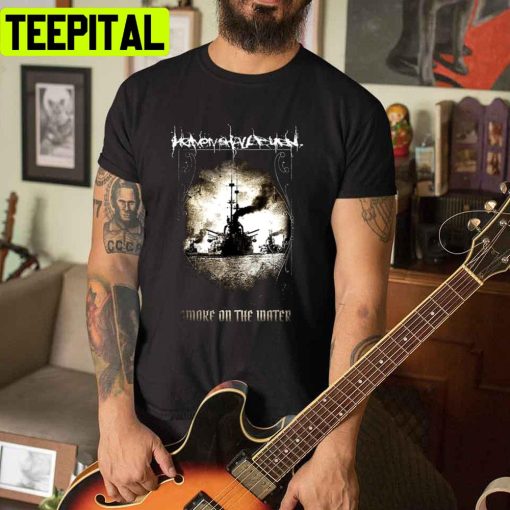 Smoke On The Water Heaven Shall Burn Unisex T-Shirt