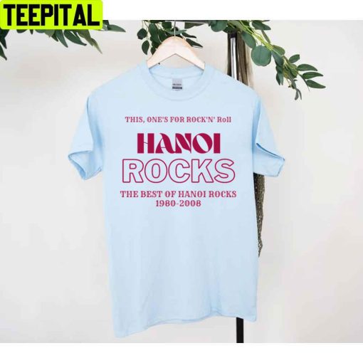 This One’s For Rock N’ Roll Hanoi Rocks Unisex T-Shirt