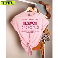 This One’s For Rock N’ Roll Hanoi Rocks Unisex T-Shirt