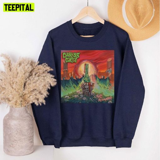 Tube Of The Resinated Cannabis Corpse Unisex Sweatshirt