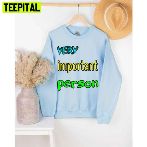 Very Important Person Unisex T-Shirt