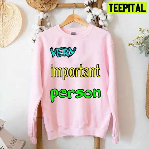 Very Important Person Unisex T-Shirt