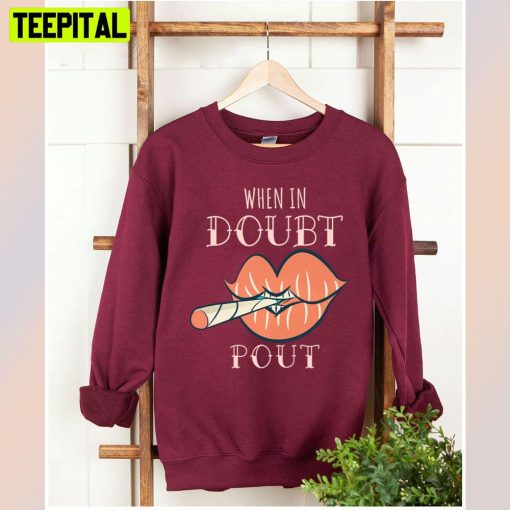 When In Doubt Pout Funny Unisex T-Shirt