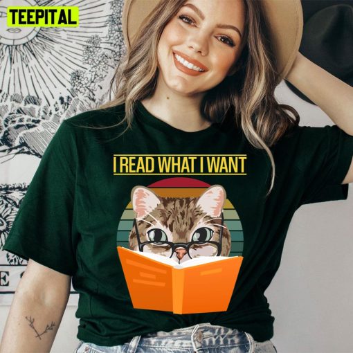 I Read What I Want Funny Cat Reading A Book Unisex T-Shirt