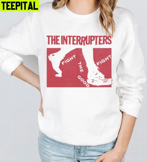 The Good Fight The Interrupters Band Unisex T-Shirt