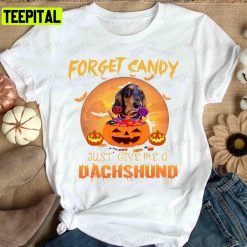 2021get Candy Just Give Me A Dachshund Dog Lover Fur Mamapet Owner Halloween Pumpkin Lover Unisex T-Shirt Sweatshirt Hoodie