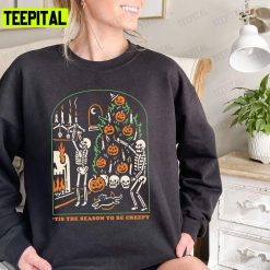 Dead Inside Halloween Tis The Season To Be Creepy And Unisex T-Shirt Sweatshirt Hoodie