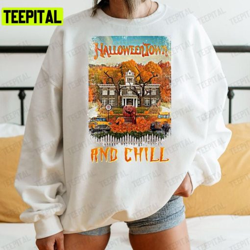 Halloweentown And Chill Pumpkin Fall Unisex T-Shirt Sweatshirt Hoodie