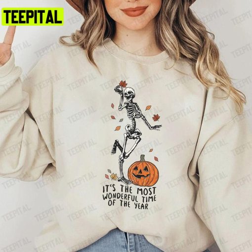 Its The Most Wonderful Time Of Year Skeleton Dancing Halloween Unisex T-Shirt Sweatshirt Hoodie