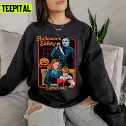 Michael Myers Halloween Safety A Sitters Guide Unisex T-Shirt Sweatshirt Hoodie