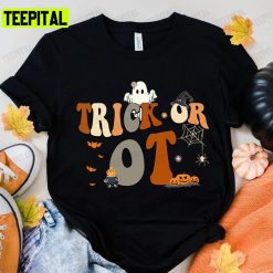 Trick Or Ot Occupational Halloween Unisex T-Shirt Sweatshirt Hoodie