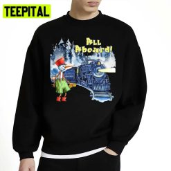 All Aboard The Polar Express Unisex Sweatshirt