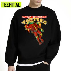 All I Want For Christmas Is Turtles By Blood Empire Unisex Sweatshirt