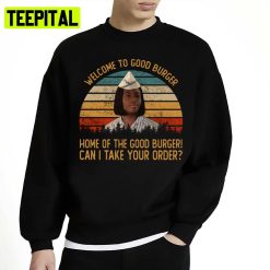 Can I Take Your Order Good Burgers Unisex Sweatshirt