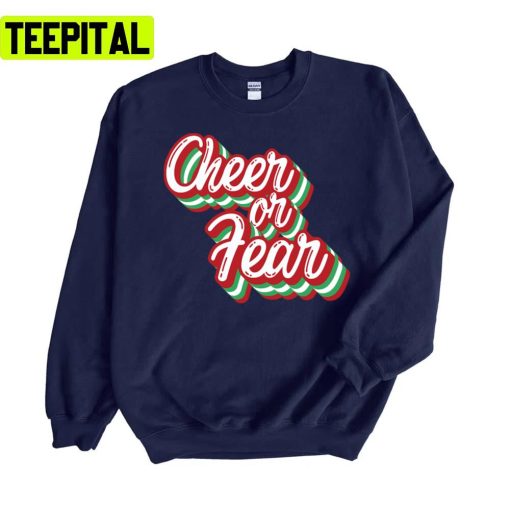 Cheer Or Fear Belsnickel Christmas Office Fan Xmas Holiday Typography Unisex Sweatshirt