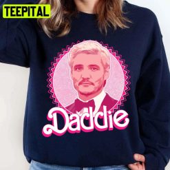 Daddie Pedro Pascal Pink Barbie Unisex Sweatshirt