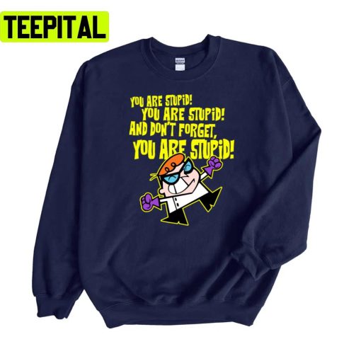 Dexters Laboratory Stupid 2 0 Unisex Sweatshirt