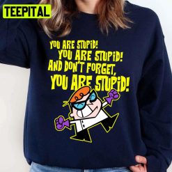 Dexters Laboratory Stupid 2 0 Unisex Sweatshirt