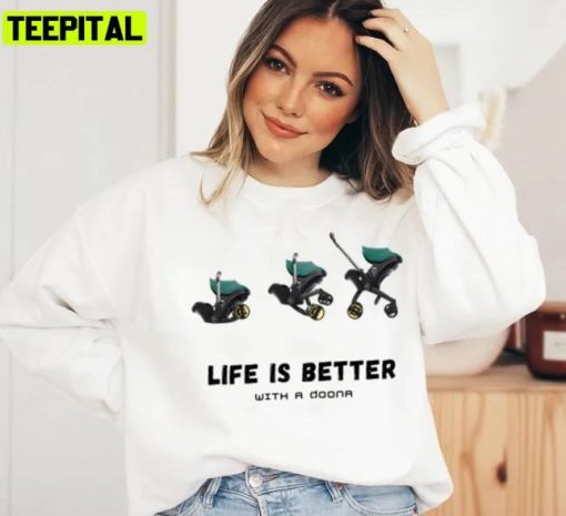 Doona Life Is Better Unisex Sweatshirt