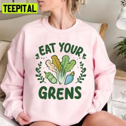 Eat Your Greens Go Vegan Unisex Sweatshirt