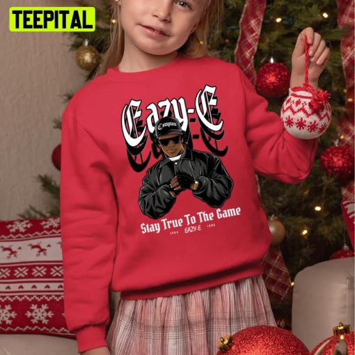 Eazy E Stay True To The Game Holiday Sweatshirt