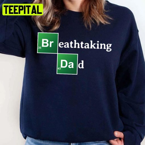 Fathers Day Funny Slogan Breathtaking Dad Unisex Sweatshirt