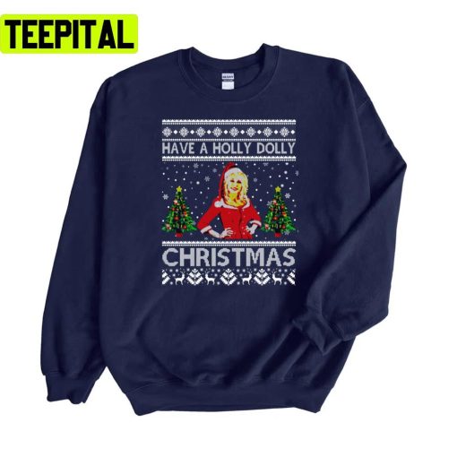 Have A Holly Dolly Christmas Unisex Sweatshirt