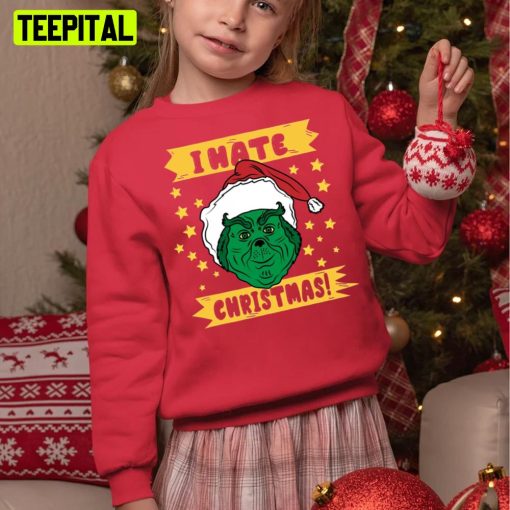 I Hate Christmas Grinch Saying Unisex Sweatshirt