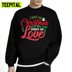 I Wish You Christmas Filled With Magic Wonder Love Unisex Sweatshirt