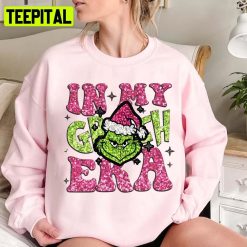 In My Grinch Era Grinch Christmas Holidays Unisex Sweatshirt