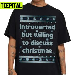 Introverted But Willing To Discuss Xmas Holiday Sweatshirt