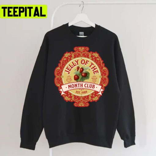 Jelly Of The Month Club Funny Xmas Holiday Sweatshirt