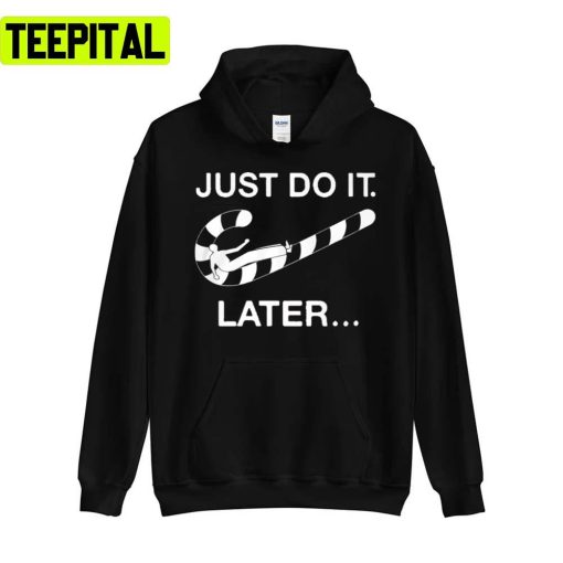 Just Do It Later Xmas Cane Candy Holiday Sweatshirt