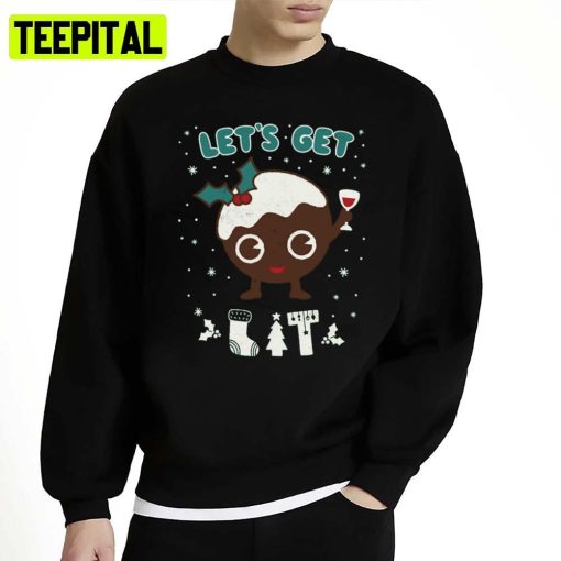 Lets Get Lit Christmas Pudding Funny Xmas Pun Unisex Sweatshirt