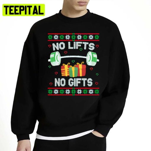 No Lifts In Christmas No Gifts Unisex Sweatshirt